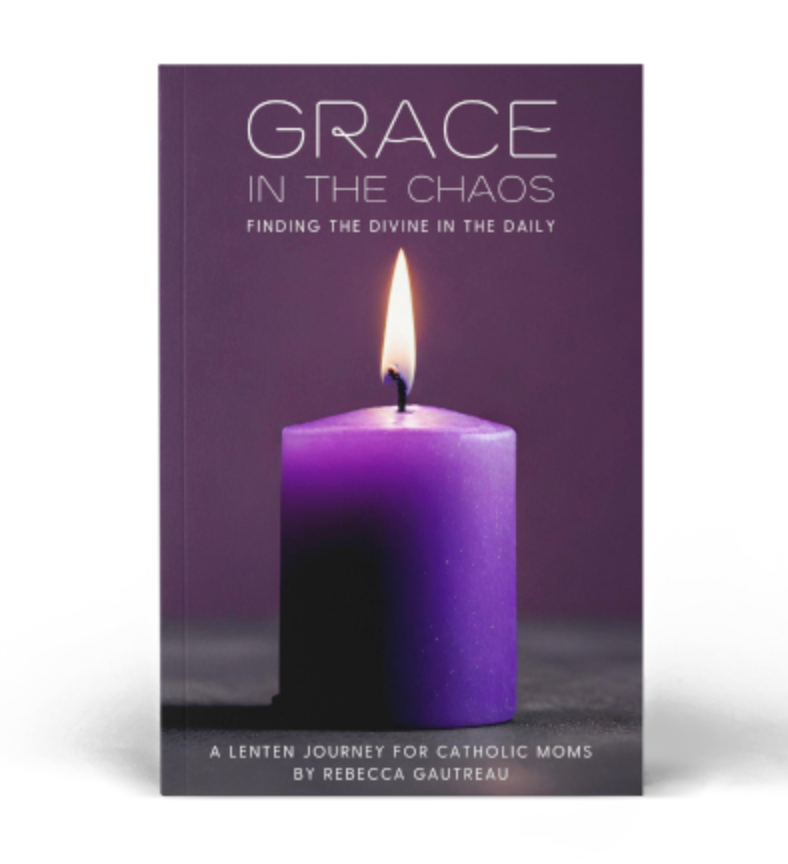 Grace in the Chaos, a Lenten Devotional by Rebecca Gautreau