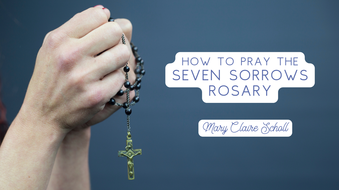 How to Pray the Seven Sorrows Rosary