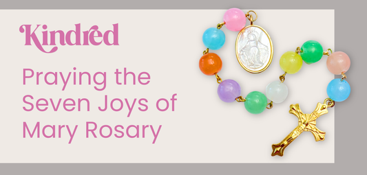 Praying the Seven Joys of Mary Rosary