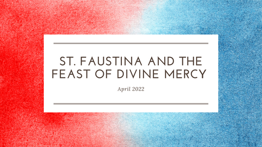 St. Faustina and the Feast of Divine Mercy