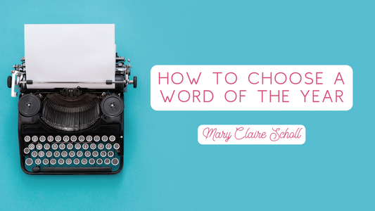 Choose a Word of the Year and Draw Closer to God