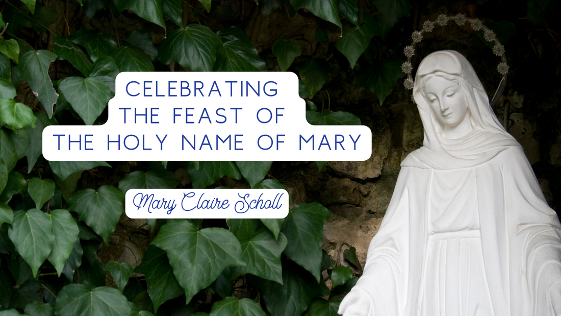 Celebrating the Feast of the Holy Name of Mary