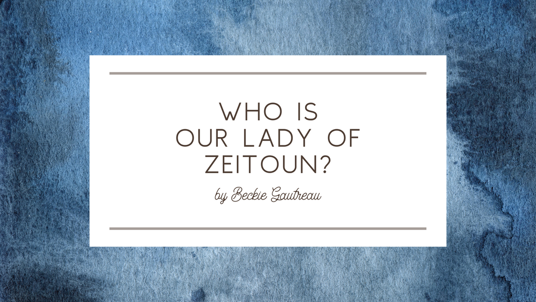 Who is Our Lady of Zeitoun?