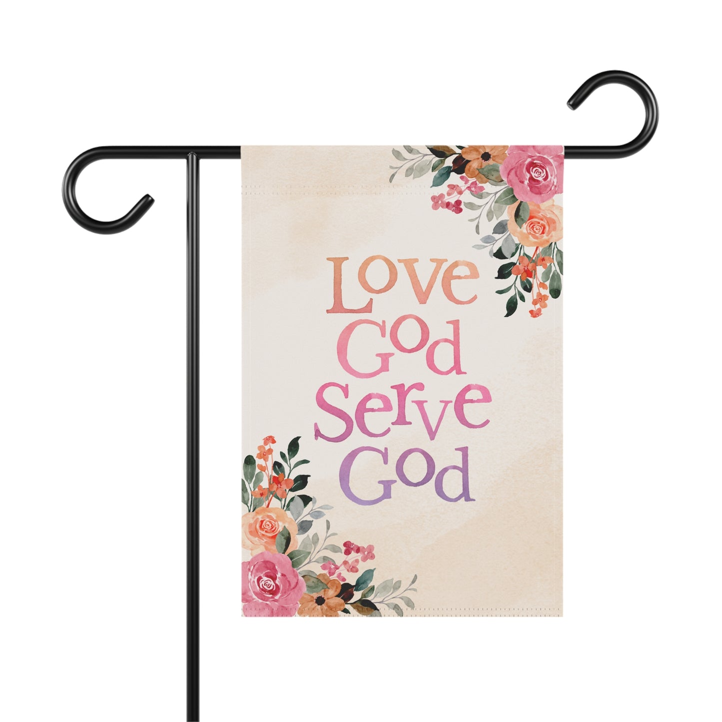 Love God Serve God Garden Flag