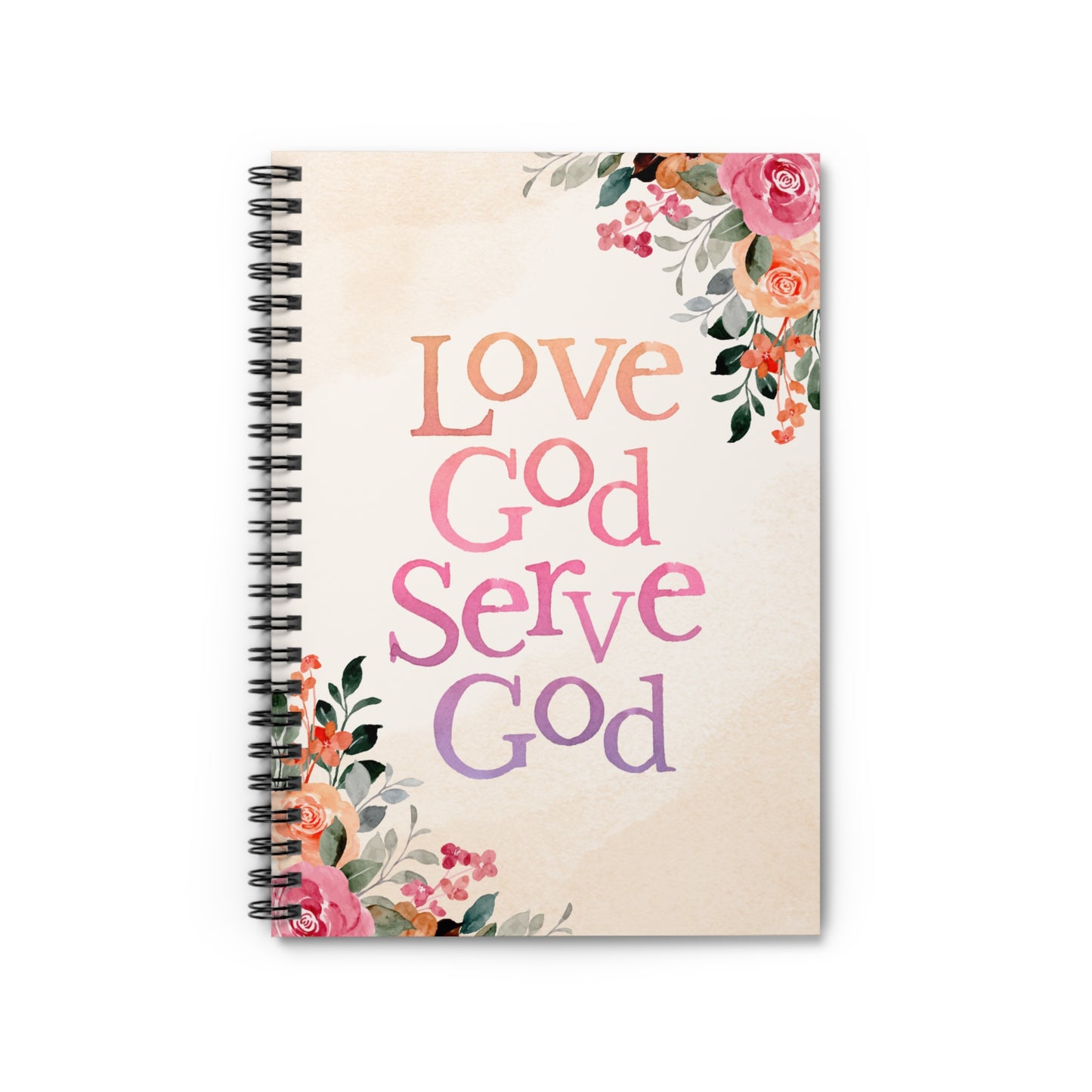 Love God Serve God - Ruled Line Spiral Notebook