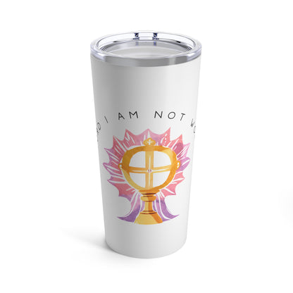 O Lord I Am Not Worthy - 20oz Tumbler