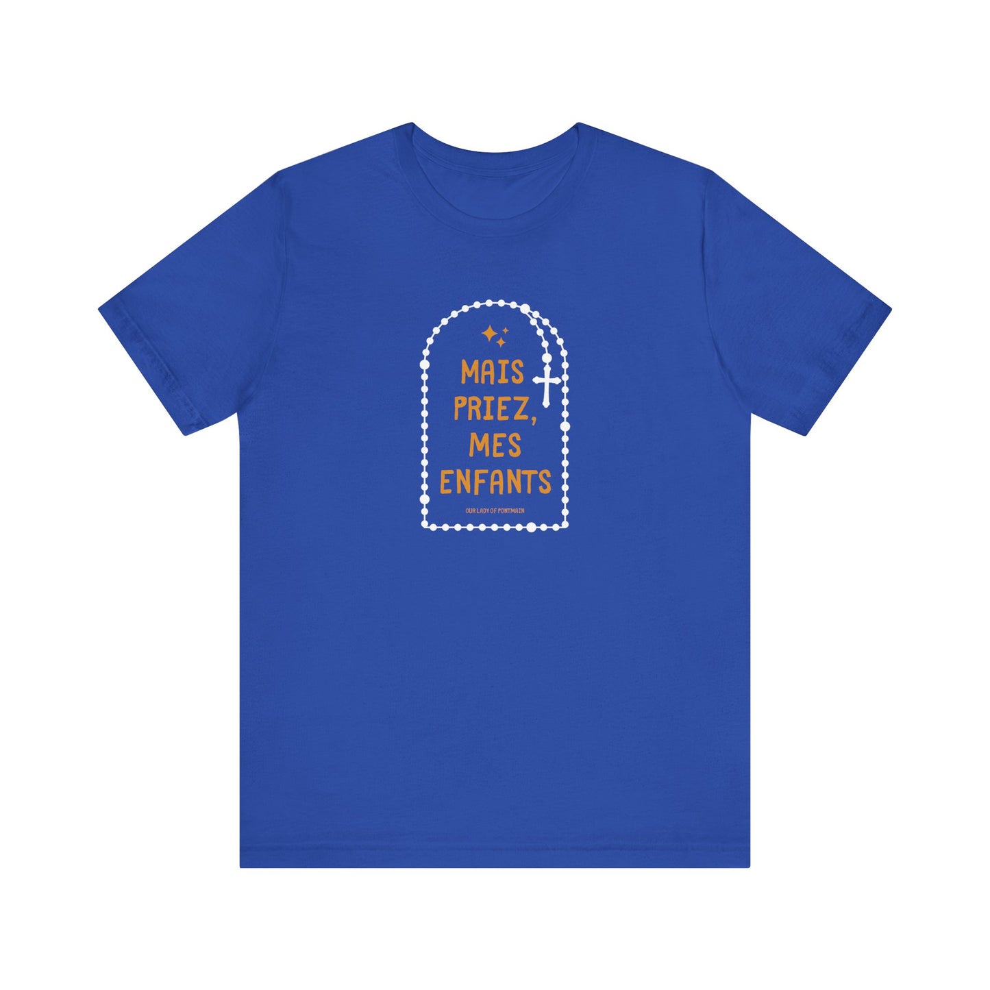 Mais Priez Mes Enfants Our Lady of Pontmain Unisex T-Shirt