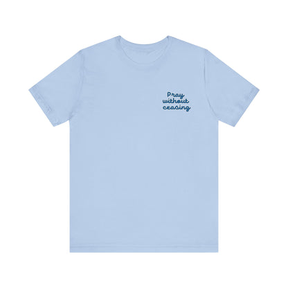 Pray Without Ceasing T-Shirt