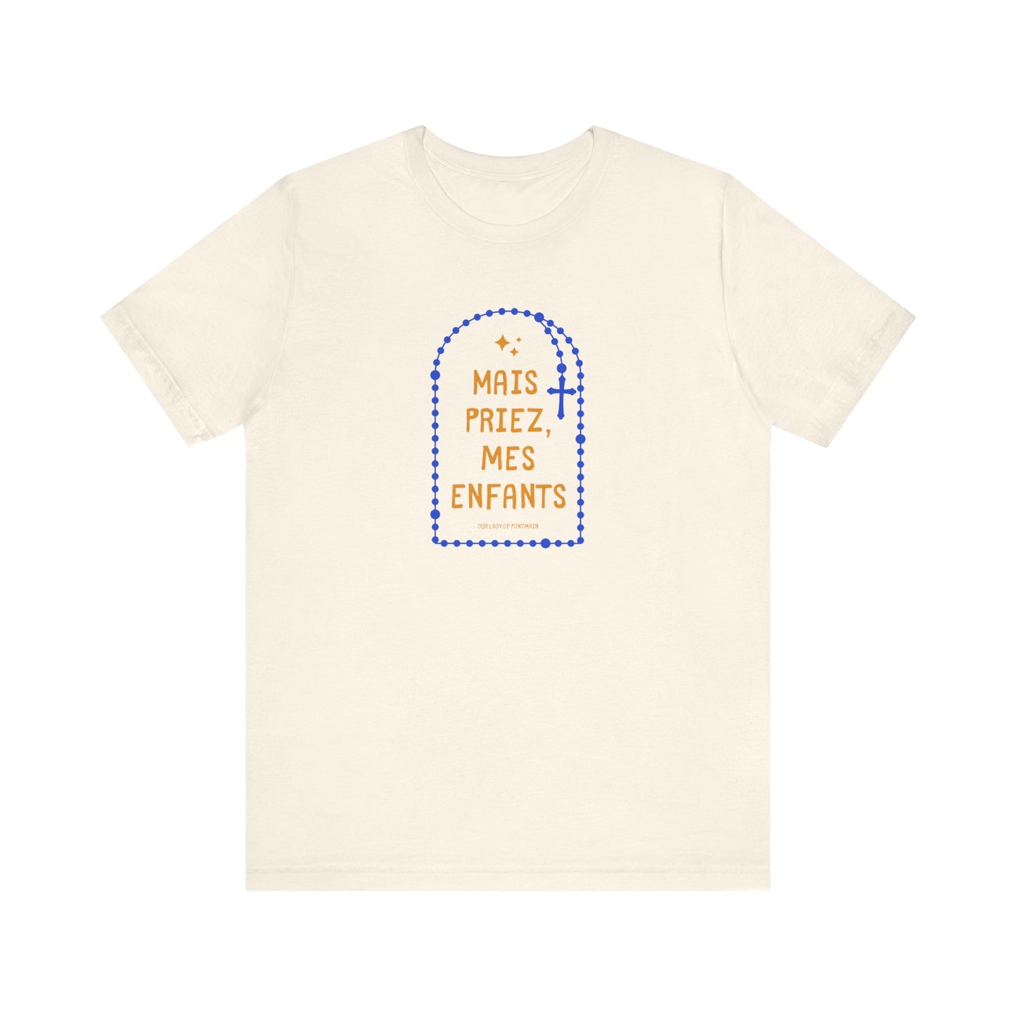 Mais Priez Mes Enfants Our Lady of Pontmain Unisex T-Shirt