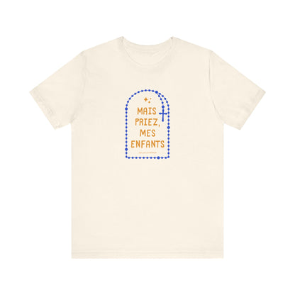 Mais Priez Mes Enfants Our Lady of Pontmain Unisex T-Shirt
