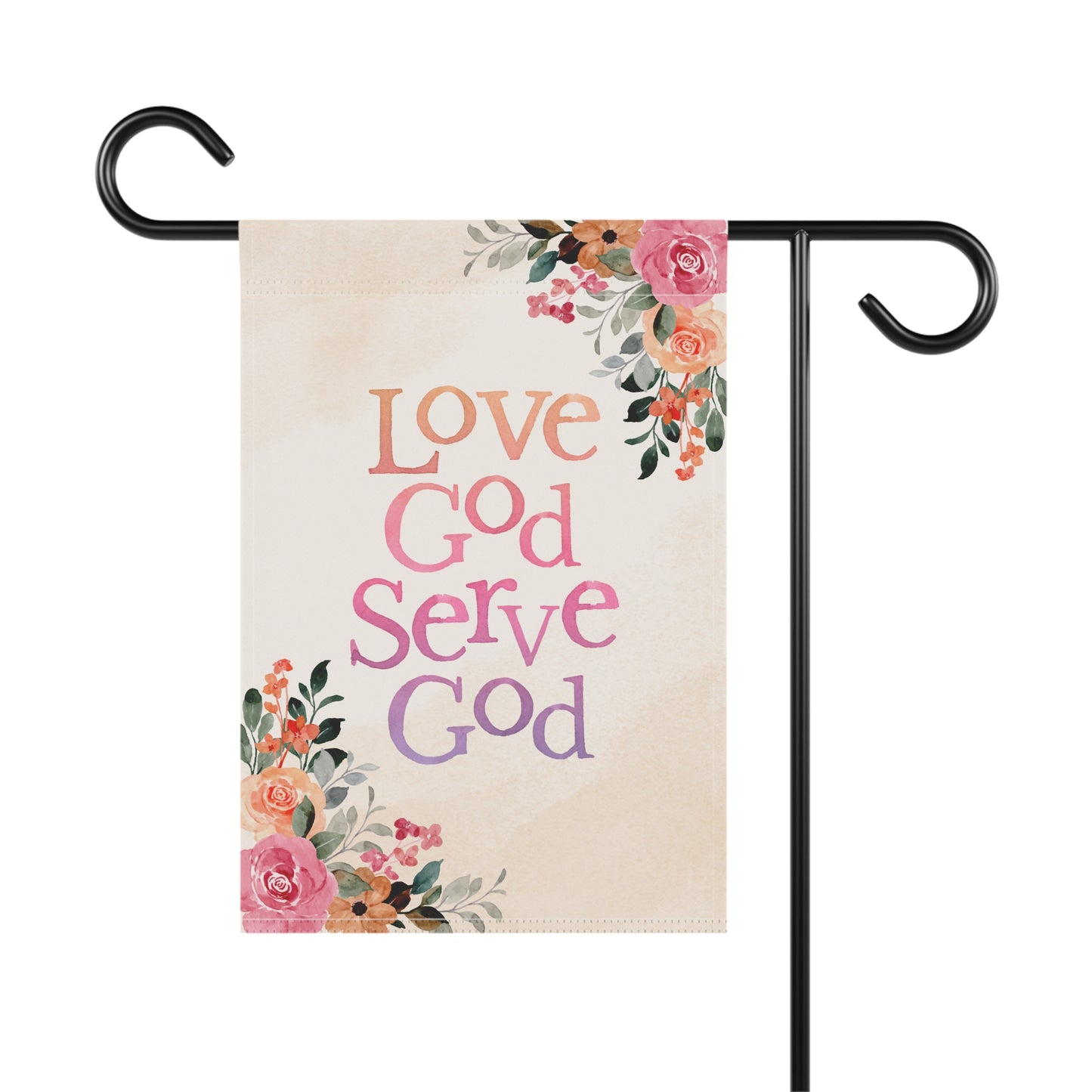 Love God Serve God Garden Flag