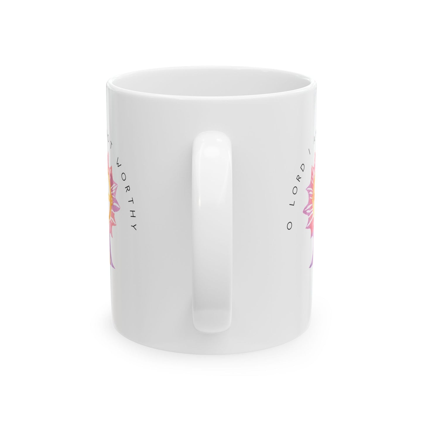 O Lord I Am Not Worthy - 11oz. Ceramic Mug