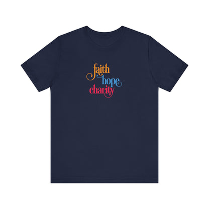 Faith Hope and Charity - Unisex Jersey Short Sleeve Tee