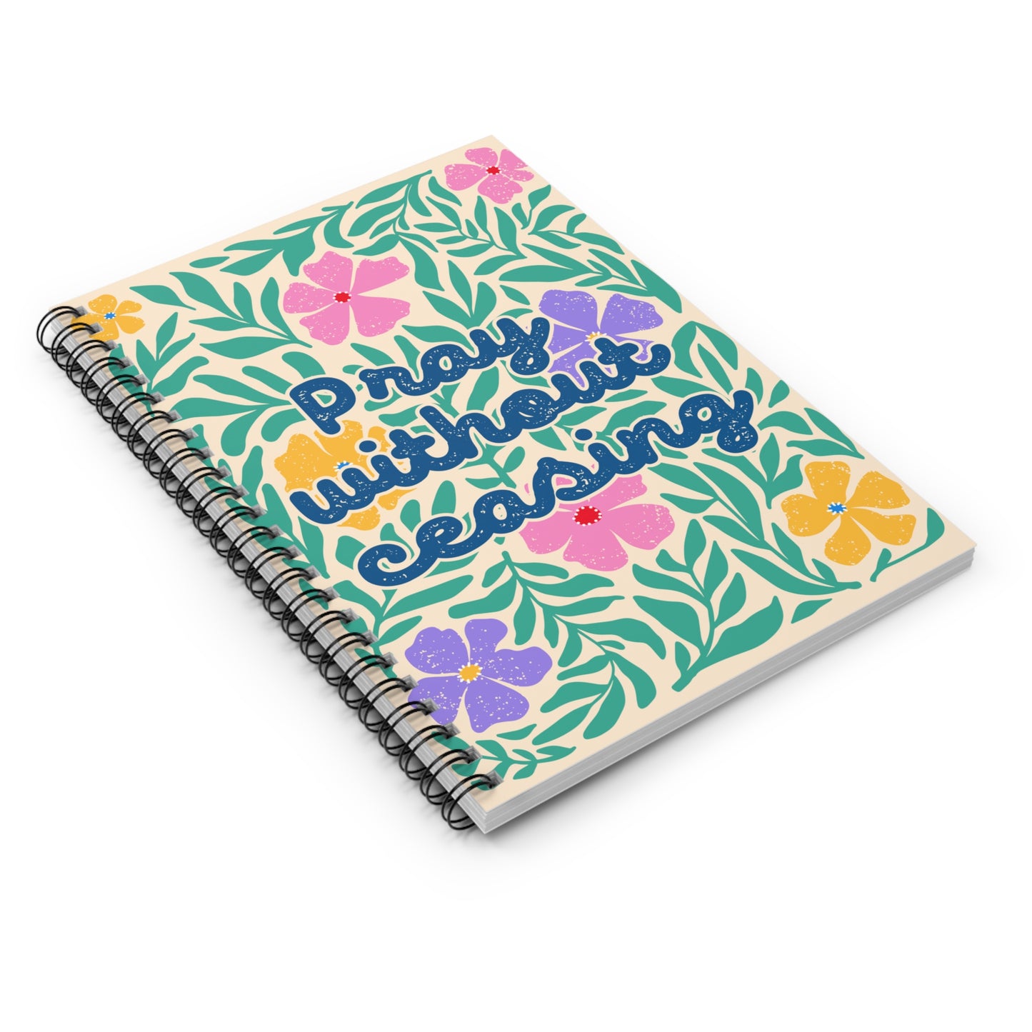 Pray Without Ceasing - Ruled Line Spiral Notebook