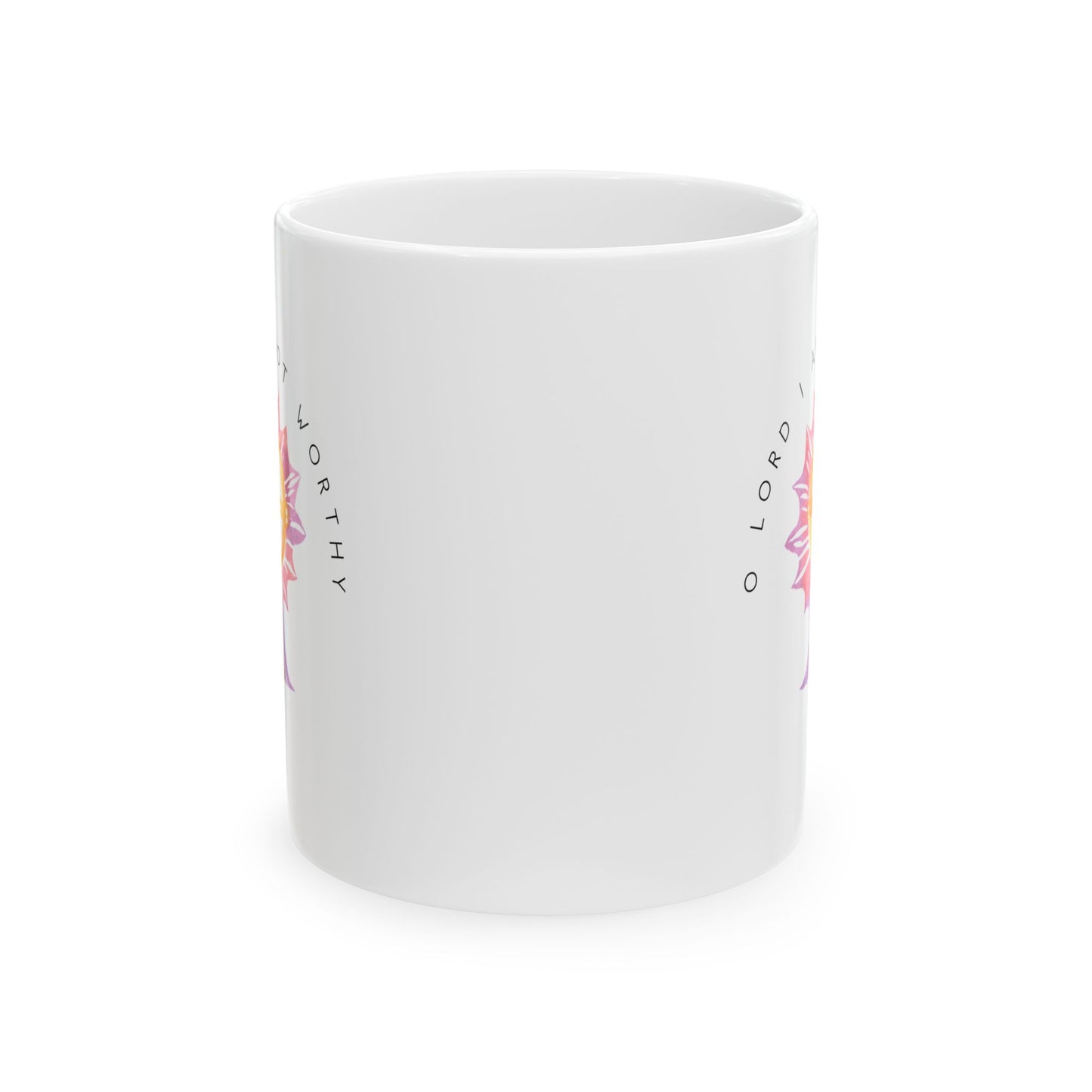 O Lord I Am Not Worthy - 11oz. Ceramic Mug