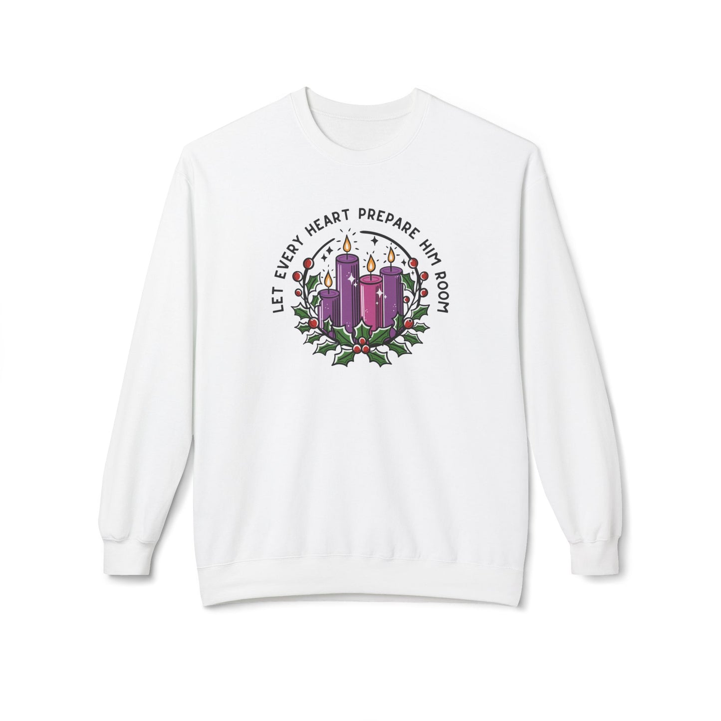 Let Every Heart Prepare Him Room Advent Fleece Crewneck Sweatshirt