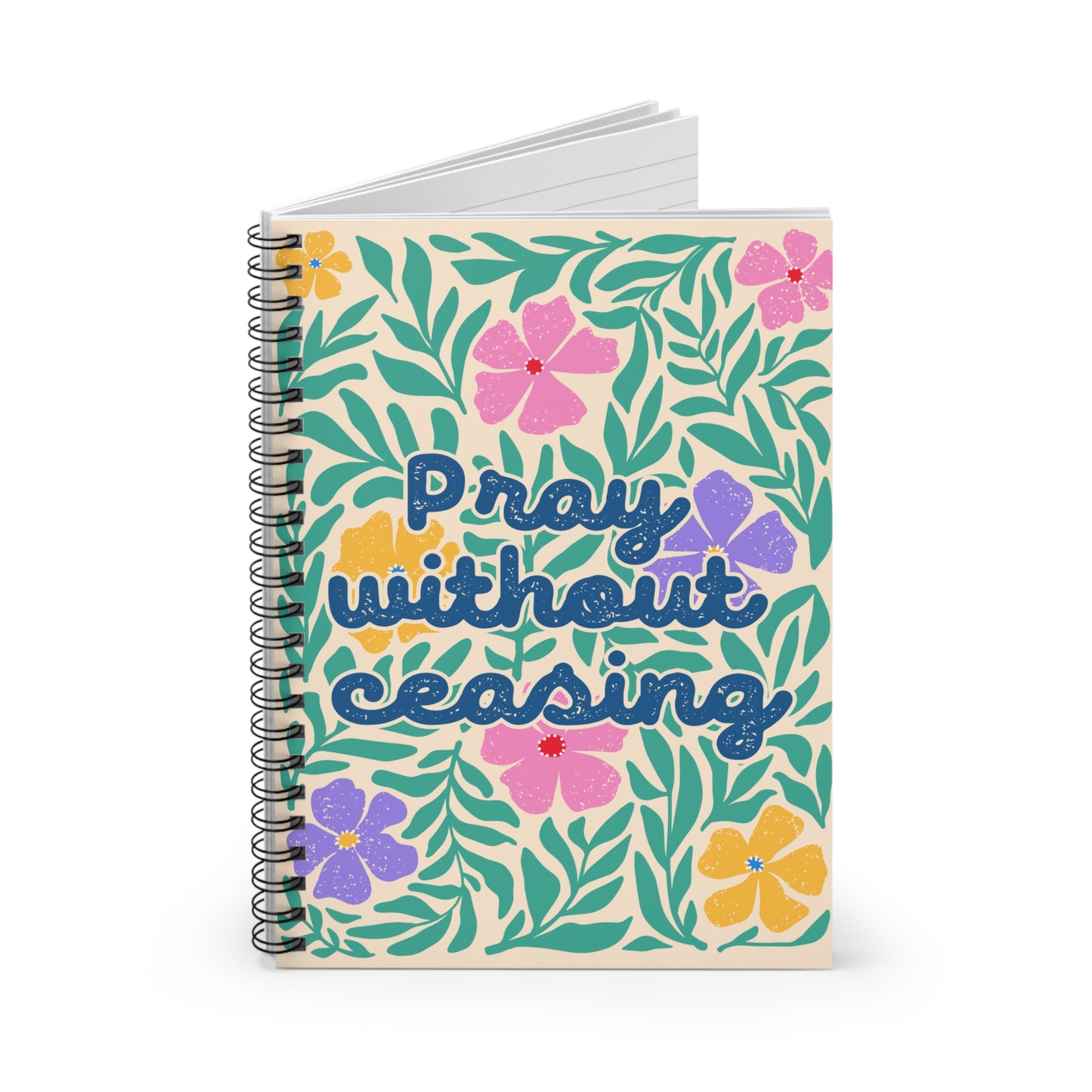 Pray Without Ceasing - Ruled Line Spiral Notebook