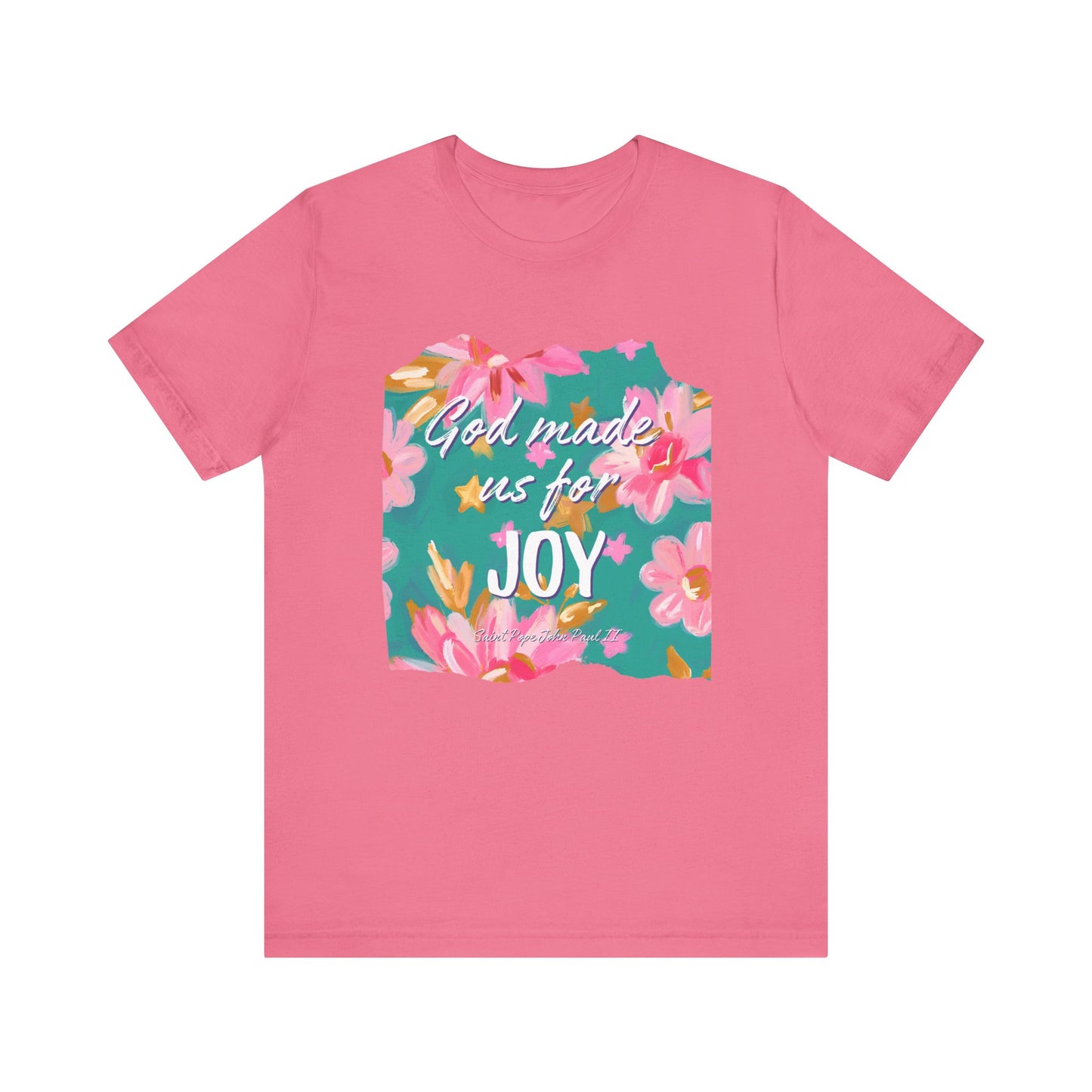 God Made Us For Joy T-Shirt