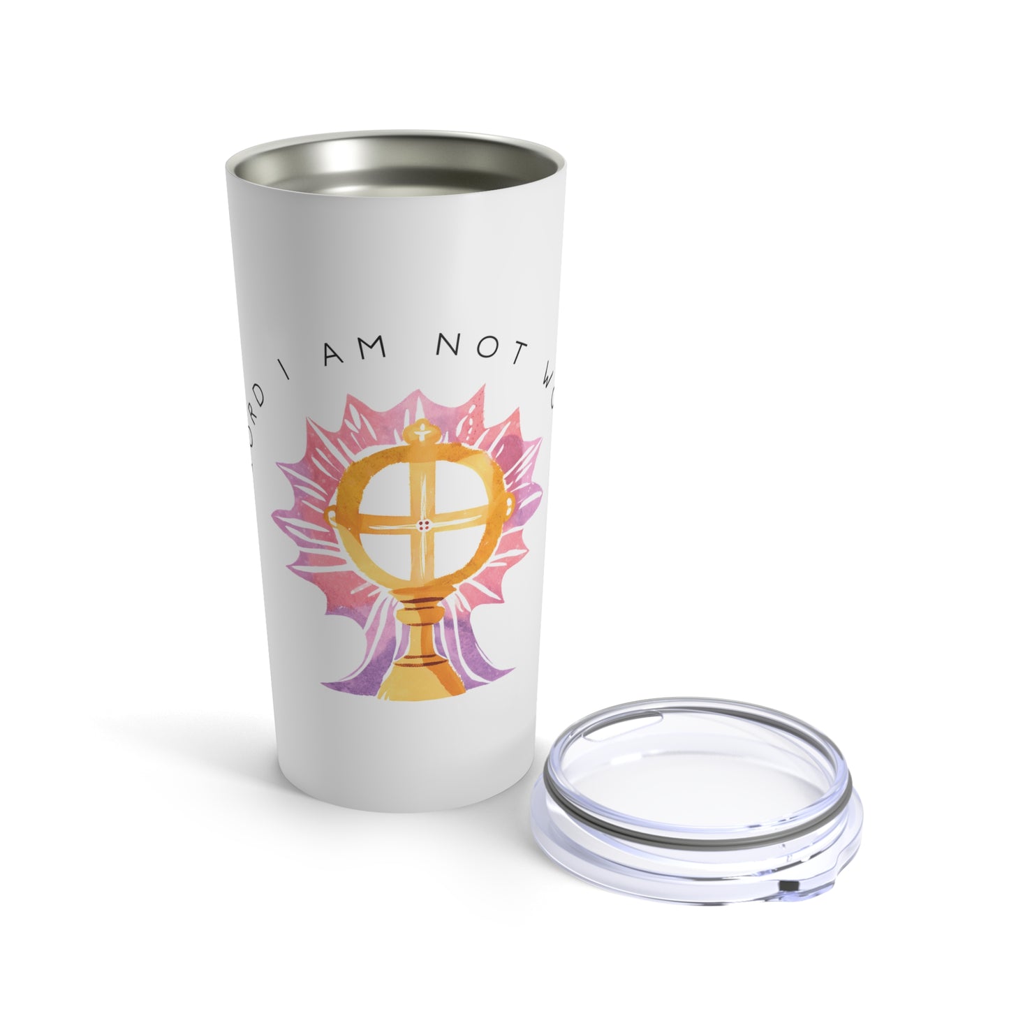 O Lord I Am Not Worthy - 20oz Tumbler