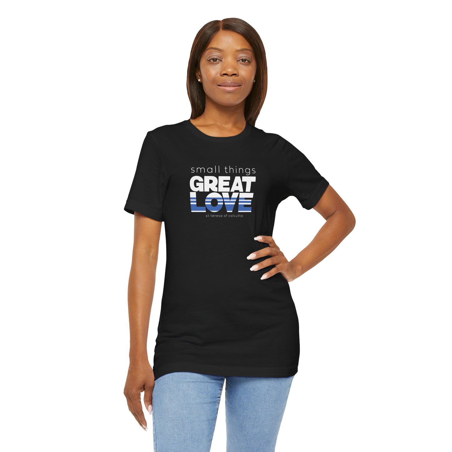 Small Things Great Love Mother Teresa T-Shirt