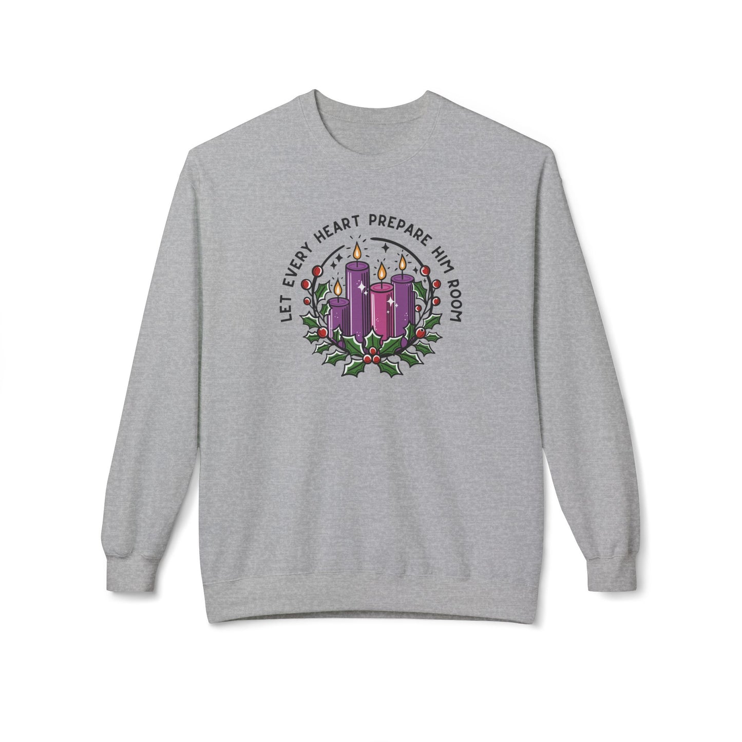 Let Every Heart Prepare Him Room Advent Fleece Crewneck Sweatshirt