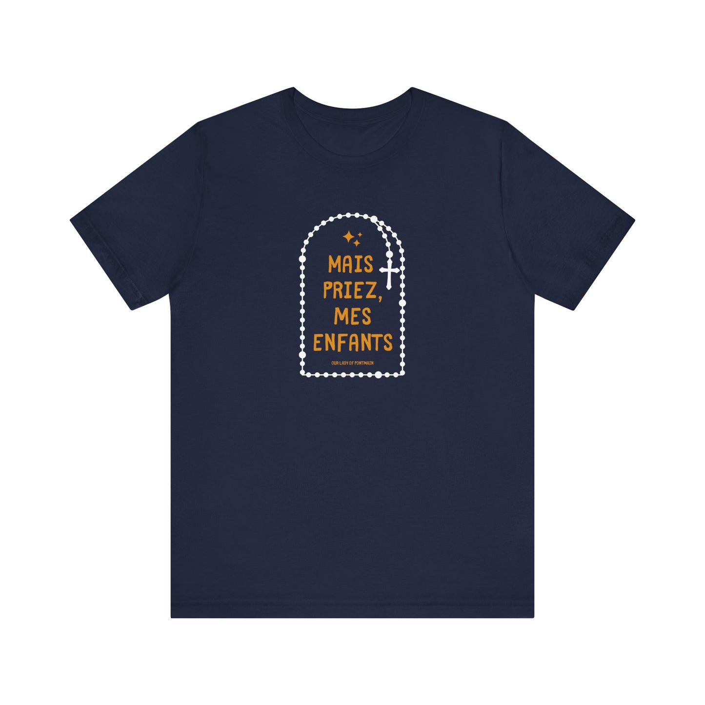 Mais Priez Mes Enfants Our Lady of Pontmain Unisex T-Shirt